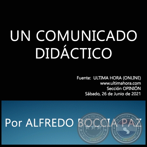 UN COMUNICADO DIDÁCTICO - Por ALFREDO BOCCIA PAZ - Sábado, 26 de Junio de 2021